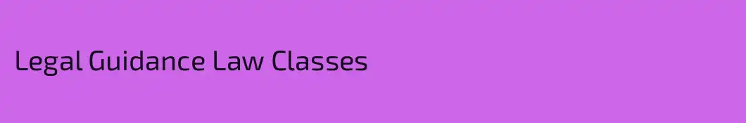 Legal Guidance Law Classes 
